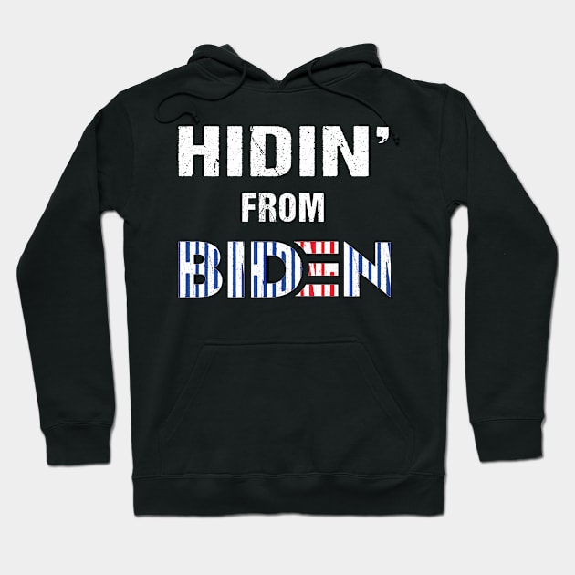 hidin From Joe Biden 2020 Election President Democrat Gift Hoodie by yellowpinko